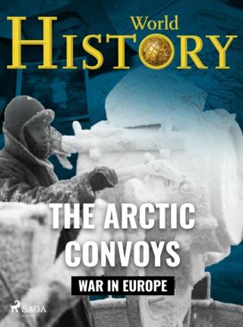 The Arctic Convoys - World History - e-kniha