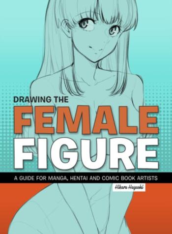 Drawing the Female Figure - Hikaru Hayashi