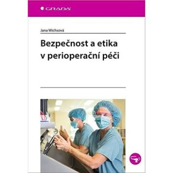 Bezpečnost a etika v perioperační péči (978-80-271-1029-2)