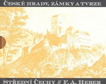 České hrady, zámky a tvrze IV. - Franz Alexander Heber