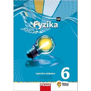 Fyzika 6 Hybridní učebnice: Pro základní školy a víceletá gymnázia (978-80-7489-698-9)