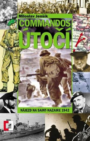 Commandos útočí - Nájezd na Saint-Nazaire 1942 - Miloslav Jenšík