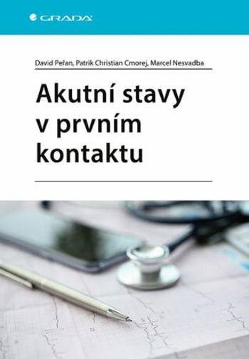 Akutní stavy v prvním kontaktu - Marcel Nesvadba, Patrik Christian Cmorej, David Peřan - e-kniha