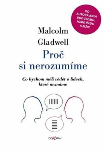 Proč si nerozumíme - Co bychom měli vědět o lidech, které neznáme - Malcolm Gladwell