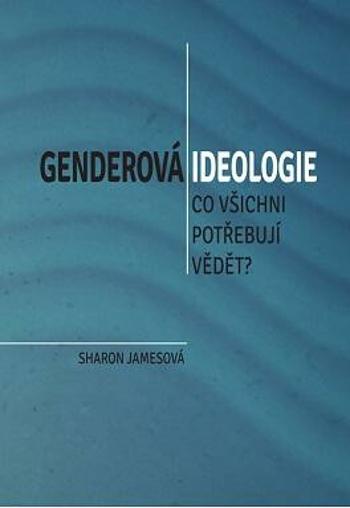 Genderová ideologie - Sharon Jamesová