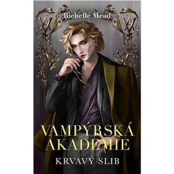 Vampýrská akademie 4 Krvavý slib (978-80-276-0564-4)