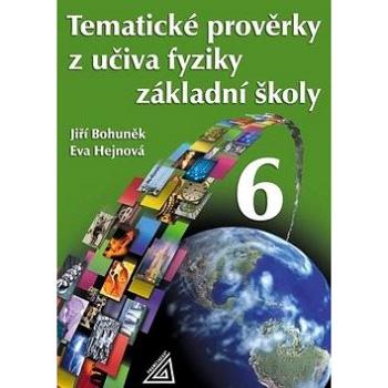 Tematické prověrky z učiva fyziky ZŠpro 6.r (978-80-7196-299-1)