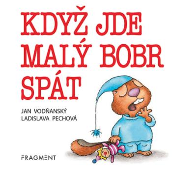 Když jde malý bobr spát