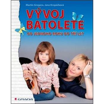 Vývoj batolete: Od jednoho roku do tří let (978-80-247-5085-9)