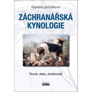 Záchranářská kynologie: Teorie, data, zkušenosti (978-80-7428-354-3)