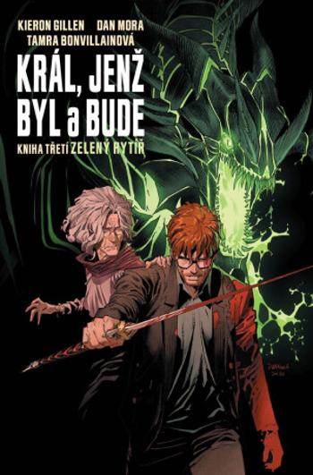 Král, jenž byl a bude 3 - Zelený rytíř - Kieron Gillen, Dan Mora