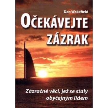 Očekávejte zázrak: Zázračné věci, jež se staly obyčejným lidem (80-8079-030-2)