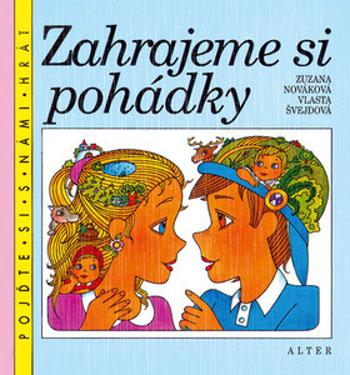 Zahrajeme si pohádky - Vlasta Švejdová, Zuzana Nováková