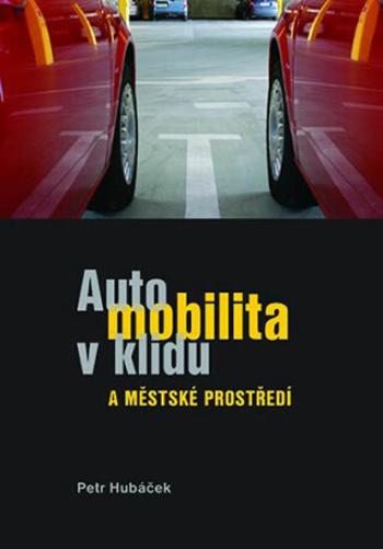 Automobilita v klidu a městské prostředí - Petr Hubáček