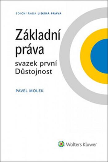 Základní práva svazek první Důstojnost - Pavel Molek