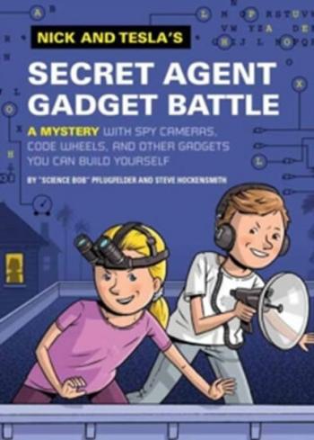 Nick and Tesla´s Secret Agent Gadget Battle - Bob Pflugfelder