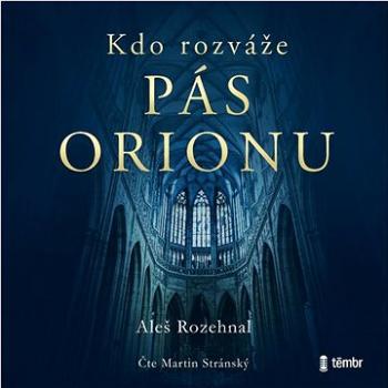 Kdo rozváže pás Orionu: Osahuje 2 CD MP3