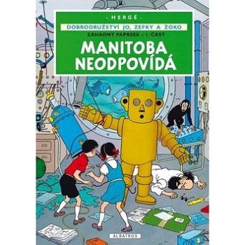 Manitoba neodpovídá: Dobrodružství Jo, Zefky a Žoko (978-80-00-03125-5)