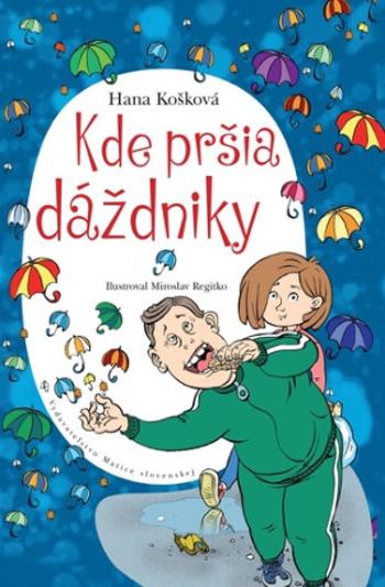 Kde pršia dáždniky - Hana Košková