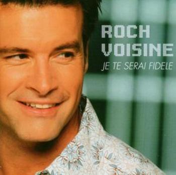 Roch Voisine, VOISINE ROCH: JE TE SERAI FIDELE CD, CD