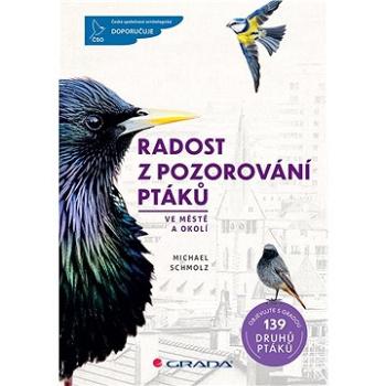 Radost z pozorování ptáků ve městě a okolí (978-80-271-3011-5)