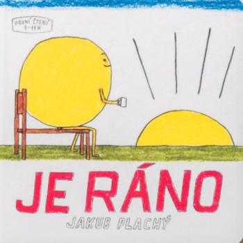 Je ráno - Jakub Plachý