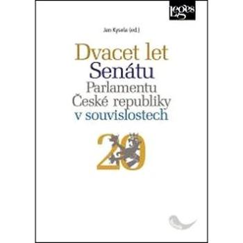 Dvacet let Senátu Parlamentu České republiky: v souvislostech (978-80-7502-166-3)