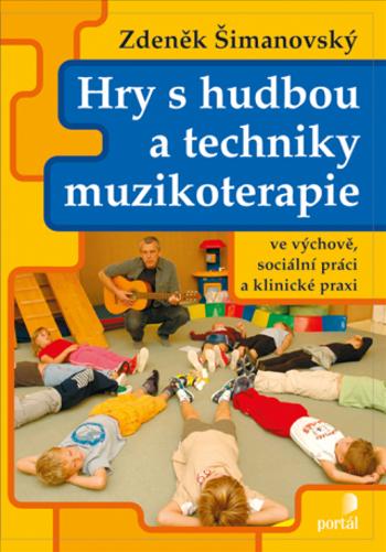 Hry s hudbou a techniky muzikoterapie - Zdeněk Šimanovský