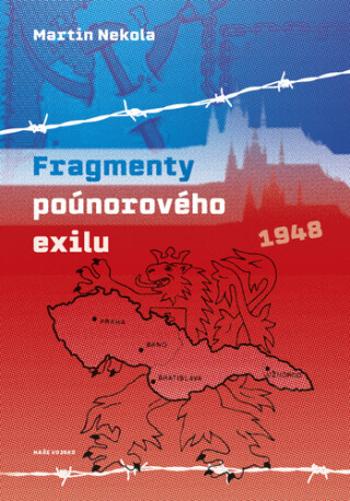 Fragmenty poúnorového exilu - Martin Nekola