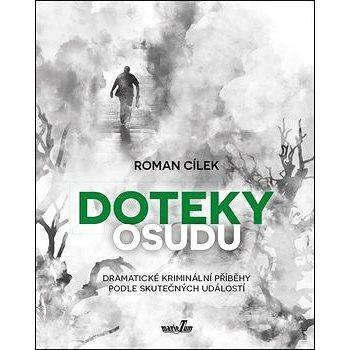 Doteky osudu: Dramatické kriminální příběhy podle skutečných událostí (978-80-88124-06-1)