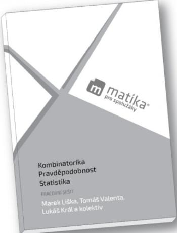 Kombinatorika, Statistika a Pravděpodobnost (pracovní sešit) - Marek Liška, Tomáš Valenta, Lukáš Král