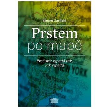 Prstem po mapě: Proč svět vypadá tak, jak vypadá (978-80-7470-166-5)