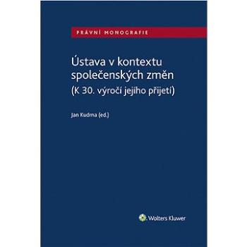 Ústava v kontextu společenských změn (K 30. výročí jejího přijetí) (978-80-7676-587-0)