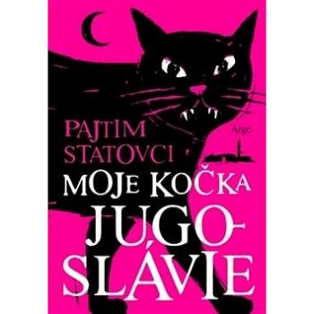 Moje kočka Jugoslávie (978-80-257-1753-0)