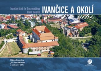 Ivančice a okolí z nebe - Milan Paprčka, Jiří Petr Oksner