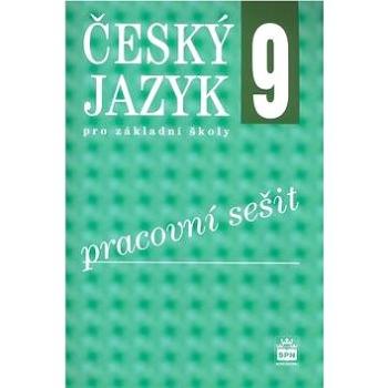 Český jazyk 9 pro základní školy Pracovní sešit (978-80-7235-482-5)