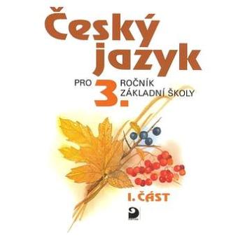 Český jazyk pro 3.ročník základní školy: 1.část (80-7168-716-2)