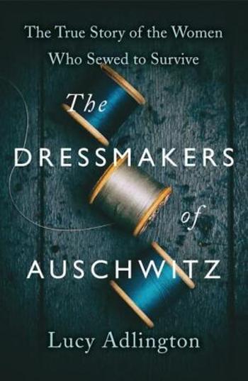 The Dressmakers of Auschwitz