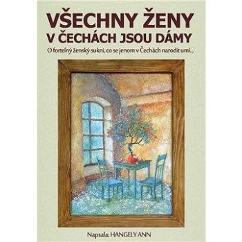 Všechny ženy v Čechách jsou dámy (978-80-753-6051-9)