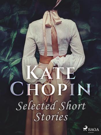 Selected Short Stories - Kate Chopin - e-kniha