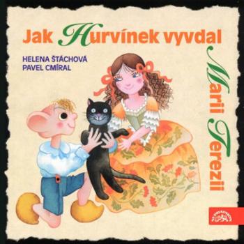 Jak Hurvínek vyvdal Marii Terezii - Helena Štáchová, Pavel Cmíral - audiokniha