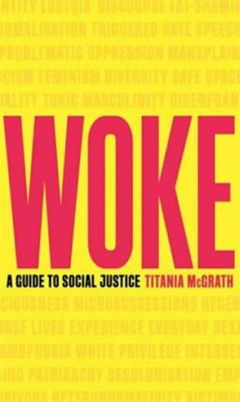 Woke : A Guide to Social Justice - Titania McGrath