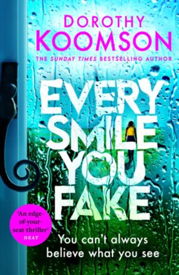 Every Smile You Fake - Dorothy Koomson