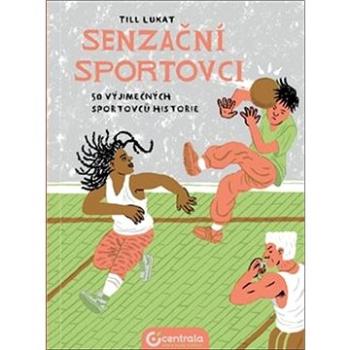 Senzační sportovci: 50 výjimečných sportovců historie