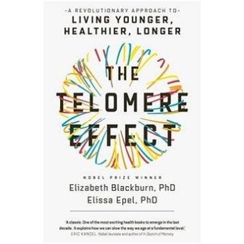 The Telomere Effect: A Revolutionary Approach to Living Younger, Healthier, Longer (1780229038)