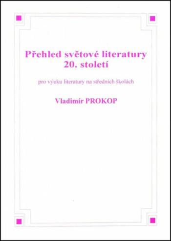 Přehled světové literatury 20. století - Vladimír Prokop