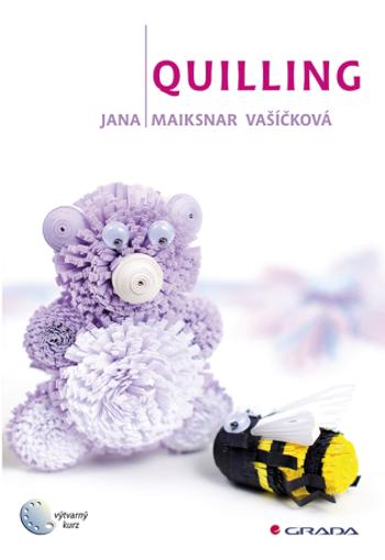 Quilling - Jana Maiksnar Vašíčková - e-kniha