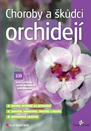 Choroby a škůdci orchidejí - Ivana Šafránková, Jarmila Matoušková, Anna Buchtová - e-kniha