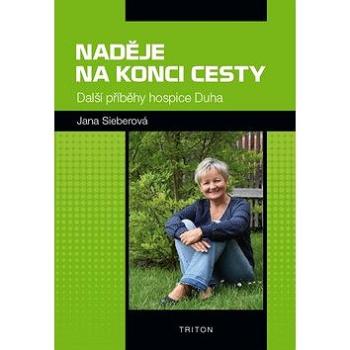 Naděje na konci cesty: Další příběhy hospice Duha (978-80-7553-531-3)