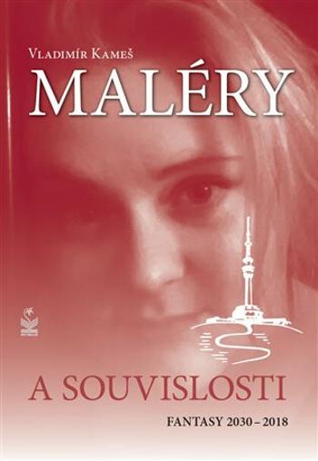 Maléry a souvislosti - Fantasy 2030-2018 - Vladimír Kameš